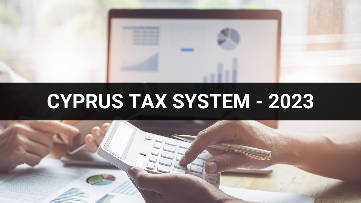 CYPRUS TAX SYSTEM – JANUARY 2023