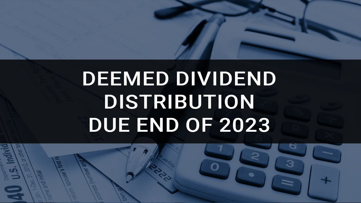 Deemed dividend distribution due end of 2023